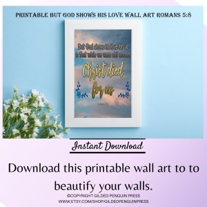 But God Shows His Love Romans 5:8 Wall Art Printable
