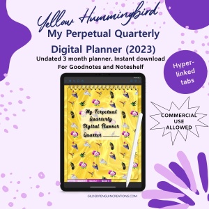 2023 Yellow Hummingbird My Perpetual Undated Quarterly Digital Planner